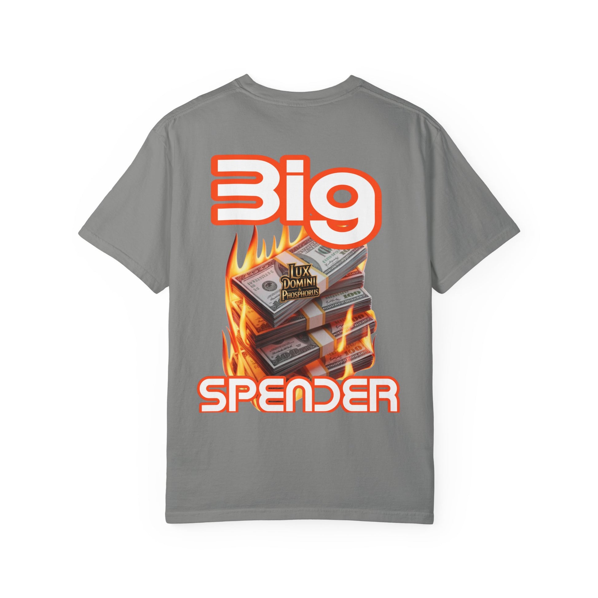 T-Shirt Big Spender Text Unisex Garment-Dyed Tee