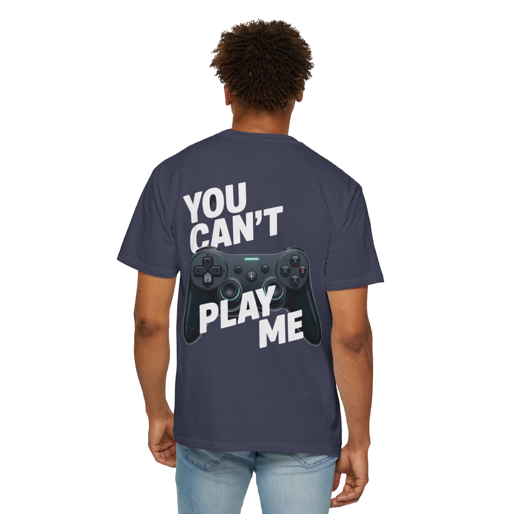 T-Shirt - 'You can't play me' Unisex Garment-Dyed Tee