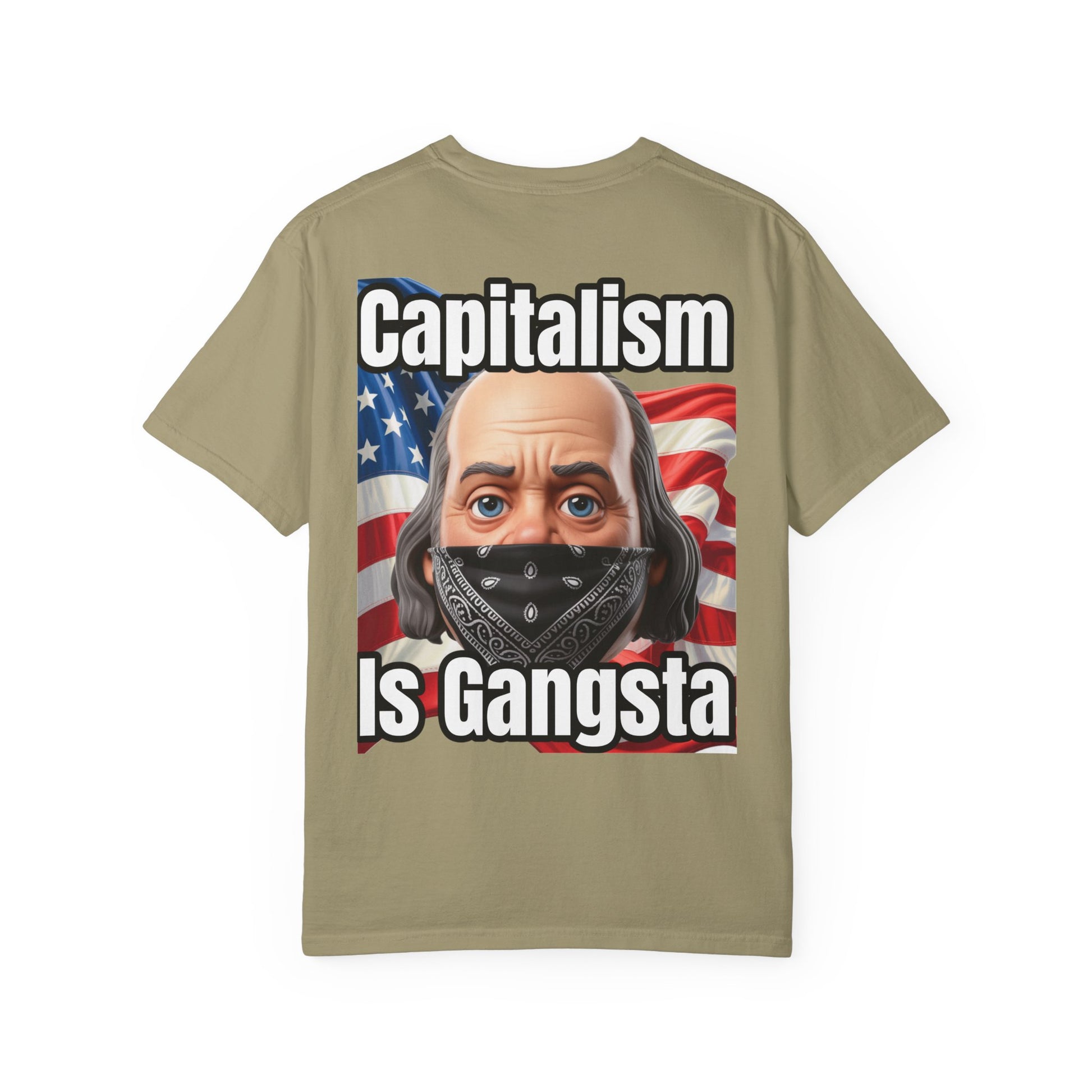 Garment-Dyed T-shirt capitalism is Gangsta