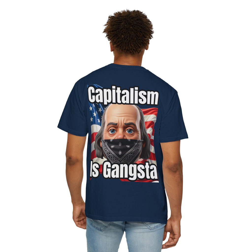 Garment-Dyed T-shirt capitalism is Gangsta