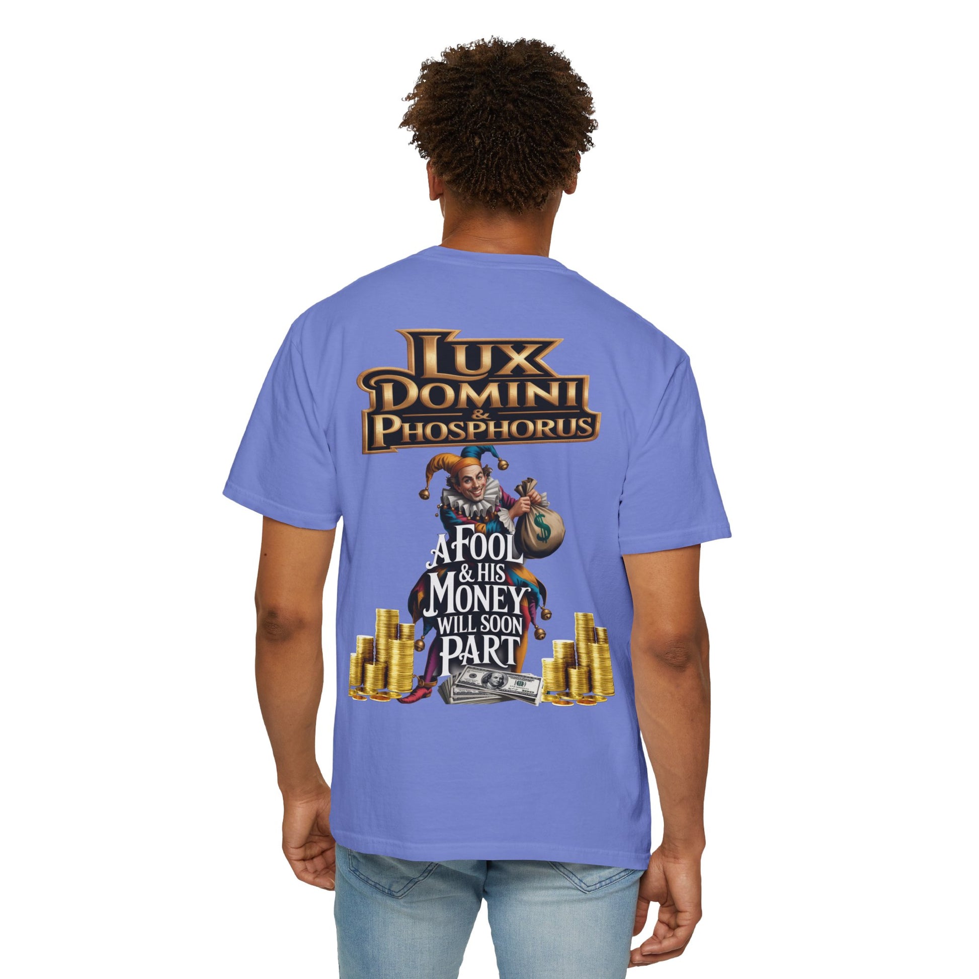 Garment-Dyed T-shirt - 'A Fool and his money' Design