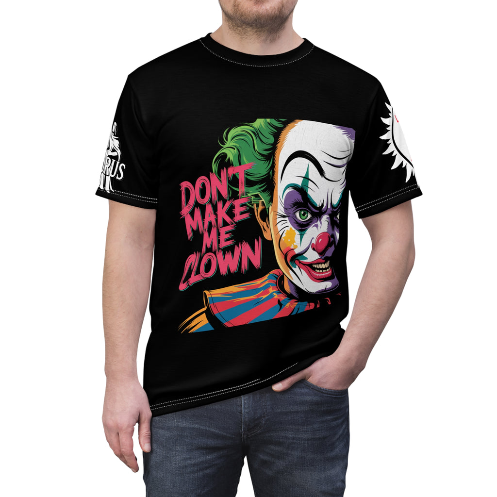 Dont Make Me Clown Unisex Tee - Lux Domini and Phosphorus LD&P Apparel Design
