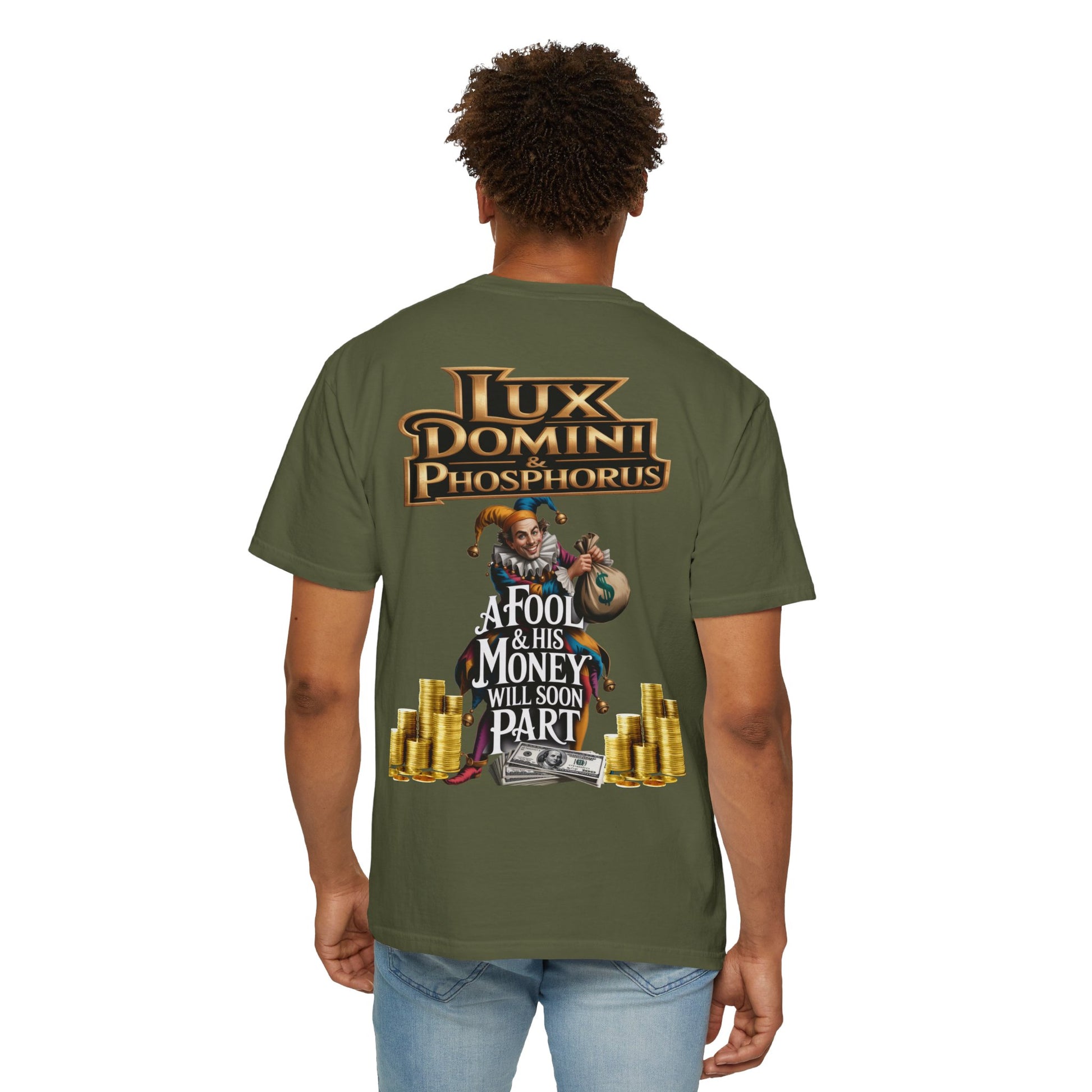 Garment-Dyed T-shirt - 'A Fool and his money' Design
