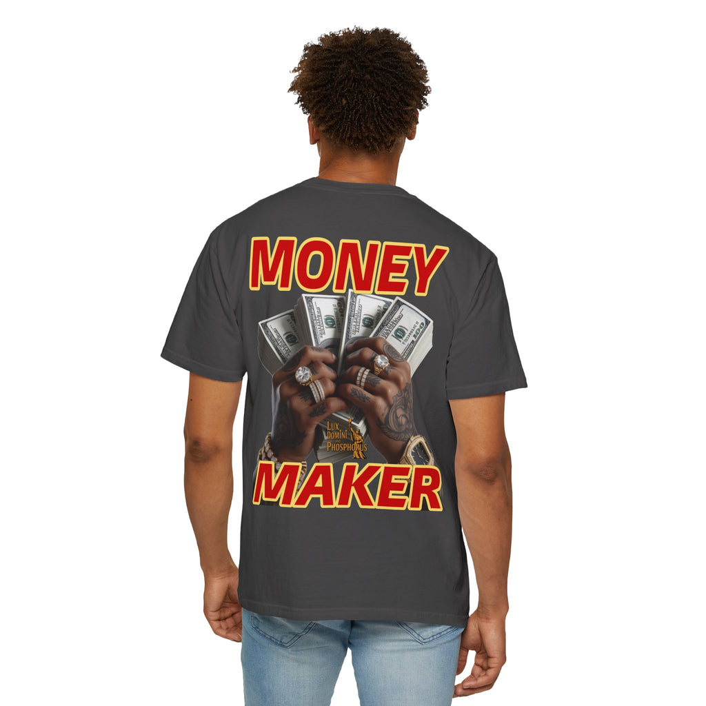 Money Maker T-Shirt - Unisex Garment-Dyed Tee
