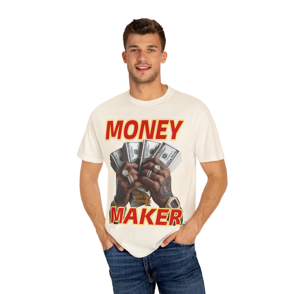 Money Maker T-Shirt - Unisex Garment-Dyed Tee
