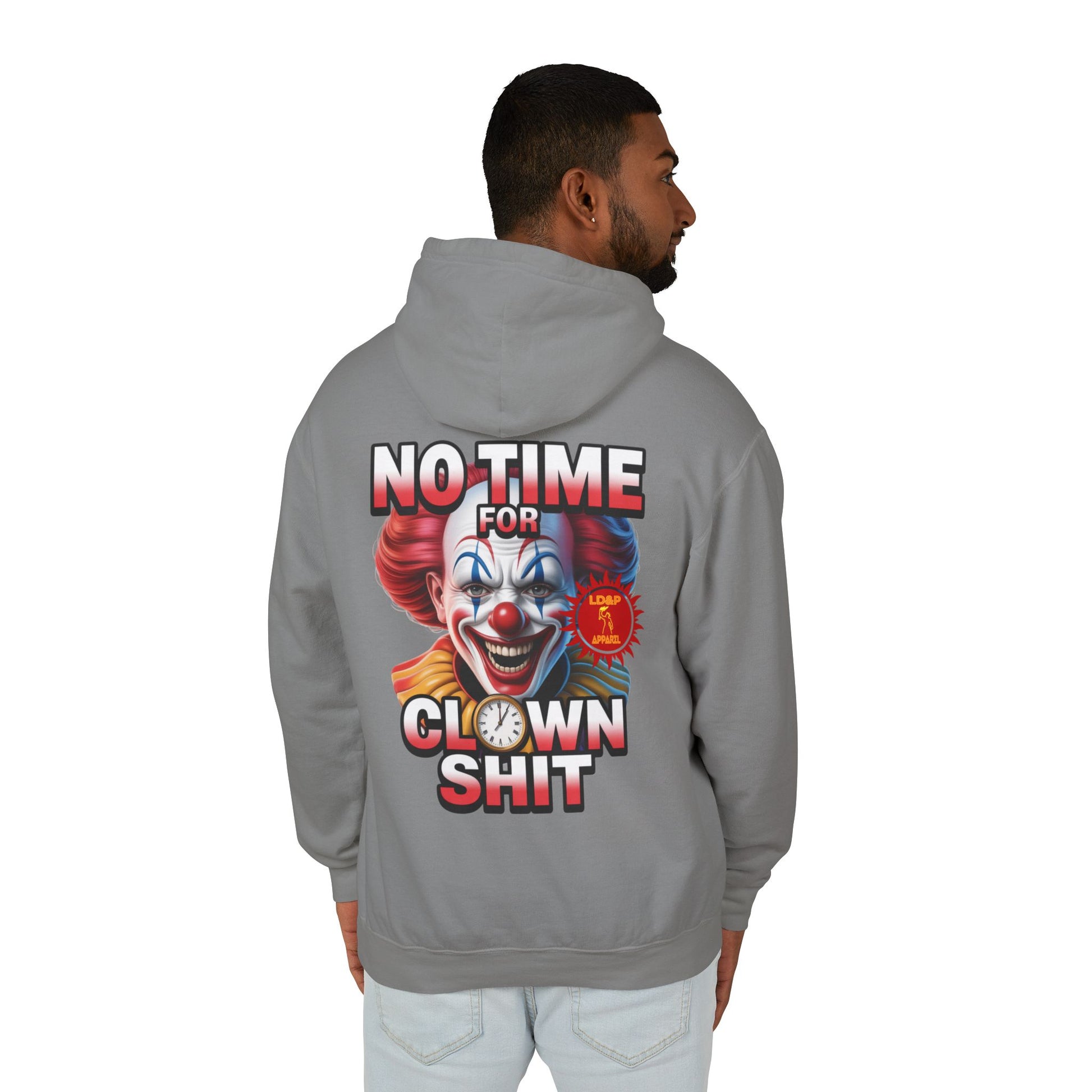 No Time For Clown Shit Hoodie