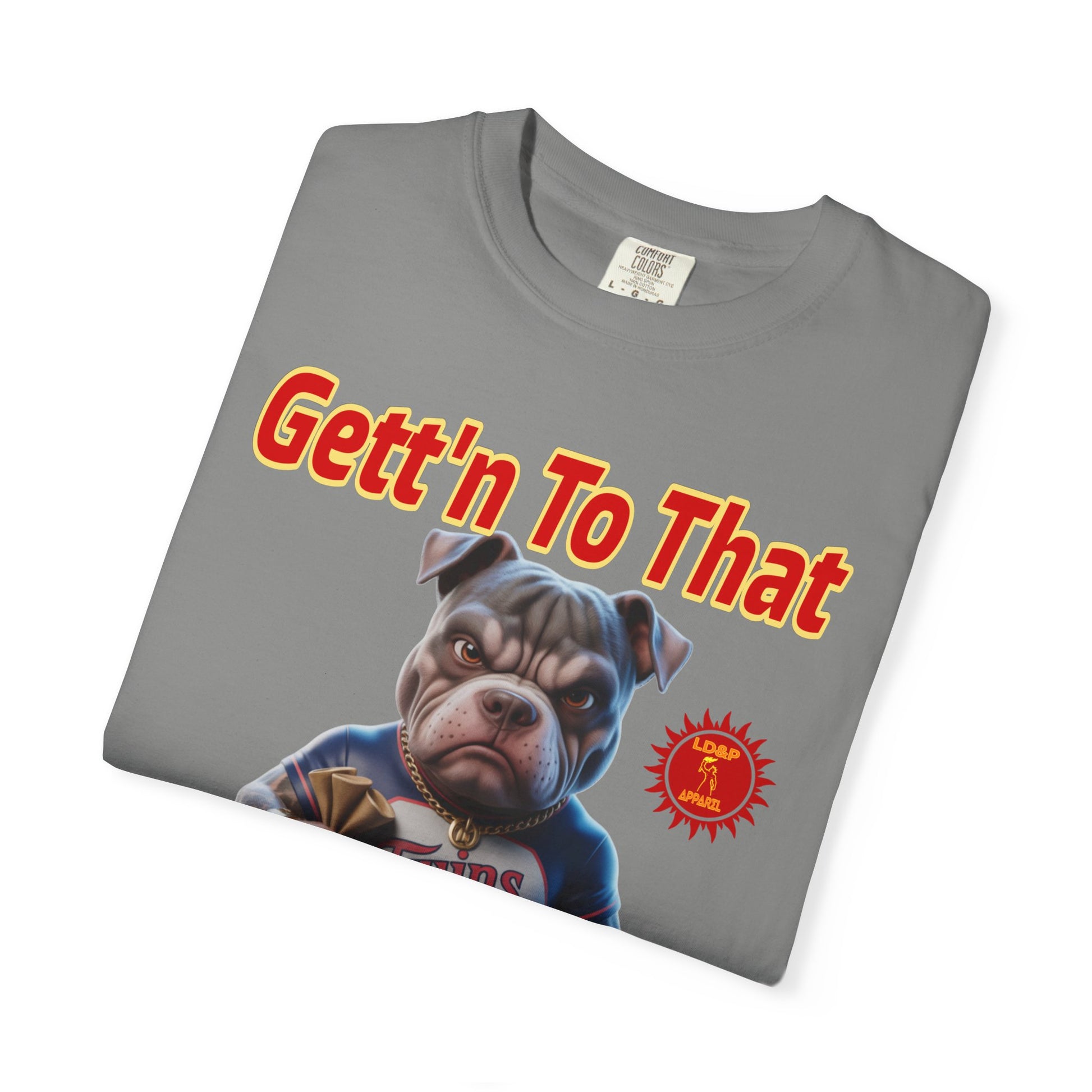 Garment-Dyed T-shirt - Gett'n To The Bag Design