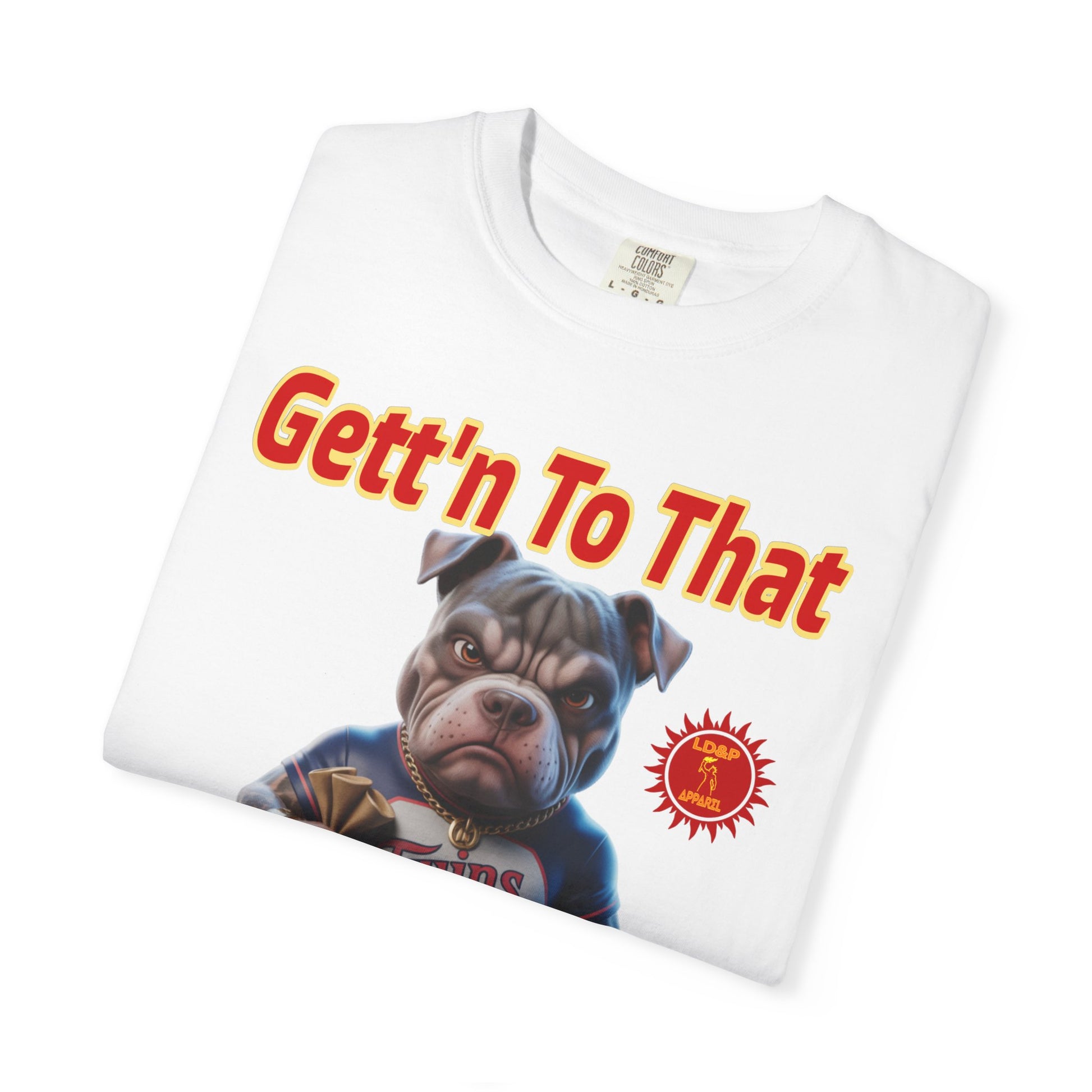 Garment-Dyed T-shirt - Gett'n To The Bag Design