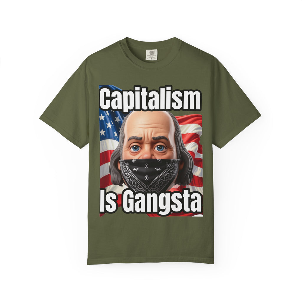 Garment-Dyed T-shirt capitalism is Gangsta