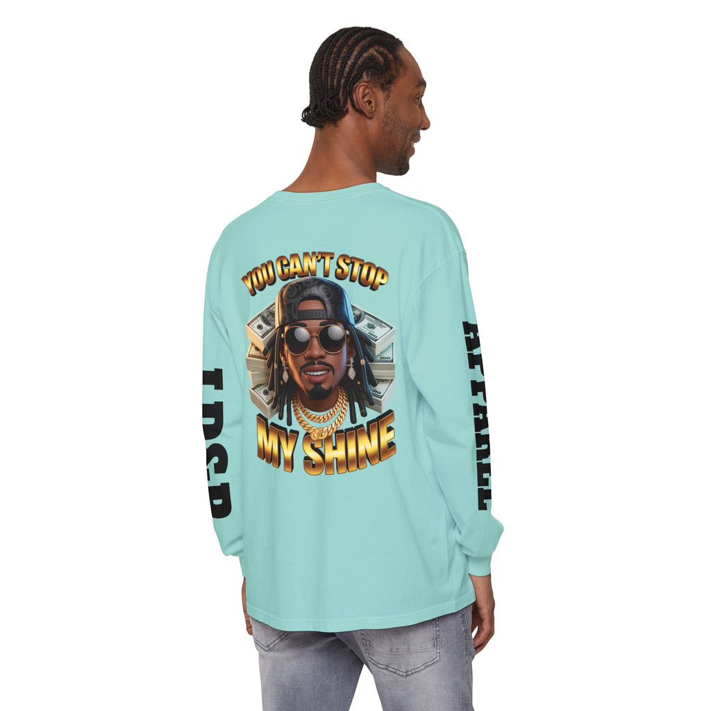 'You can't stop my shine ' Long Sleeve T-Shirt