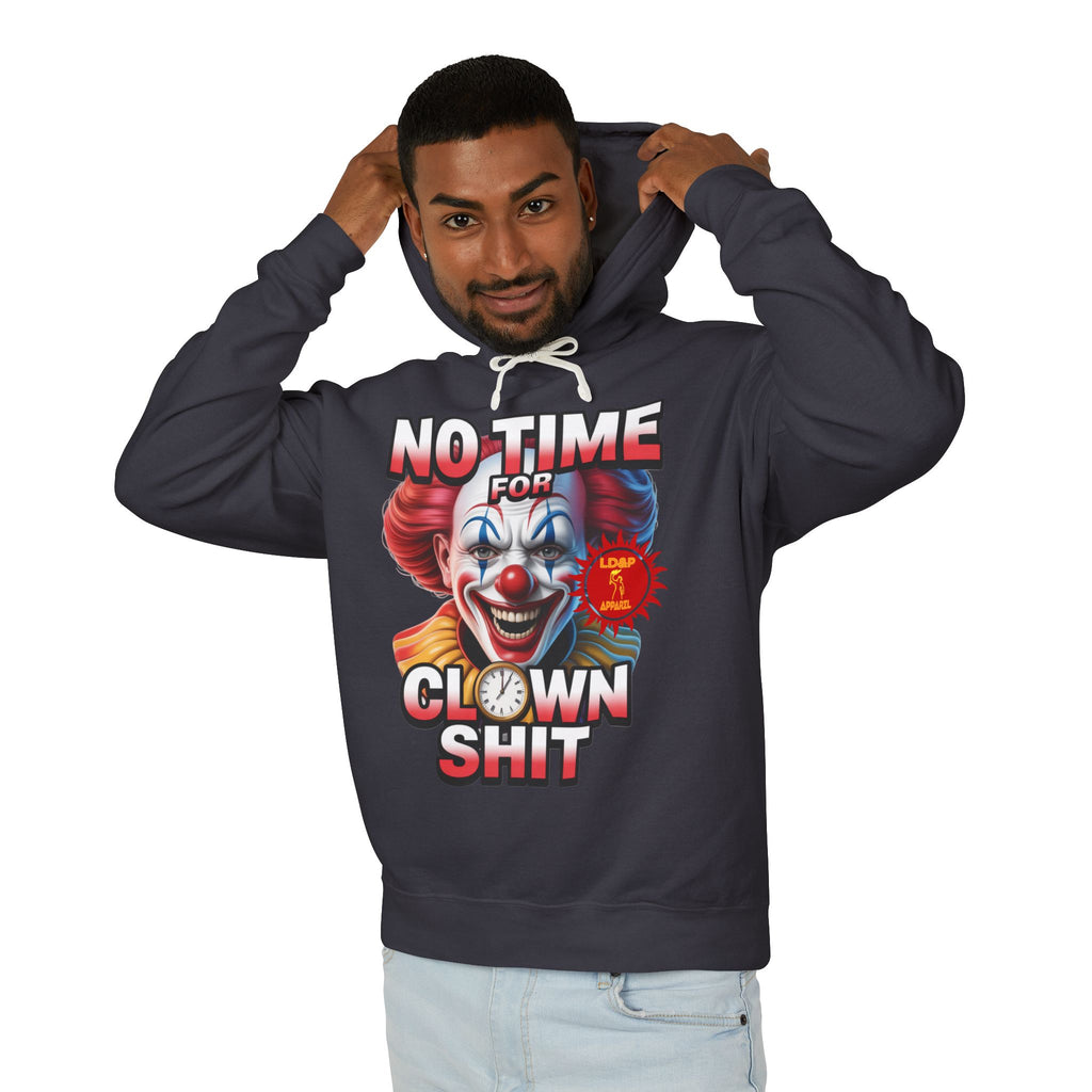 No Time For Clown Shit Hoodie