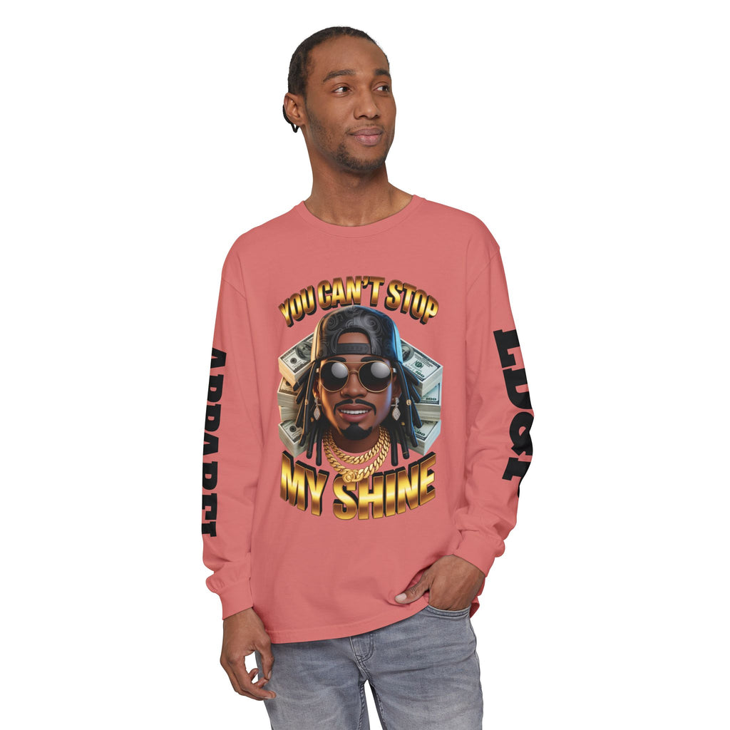 'You can't stop my shine ' Long Sleeve T-Shirt