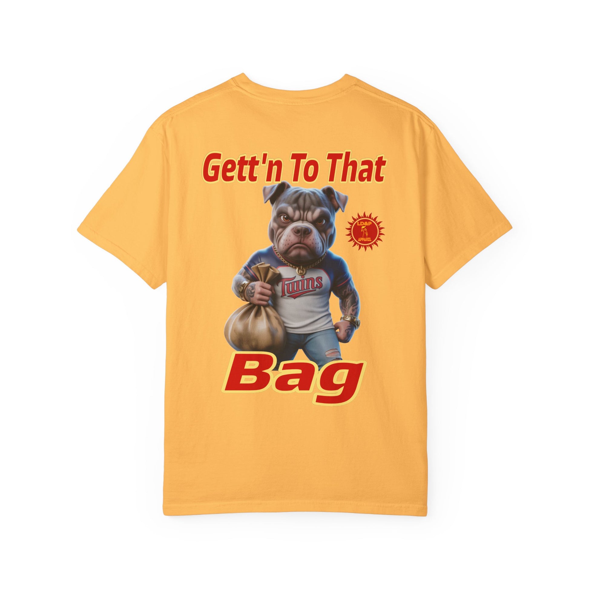 Garment-Dyed T-shirt - Gett'n To The Bag Design