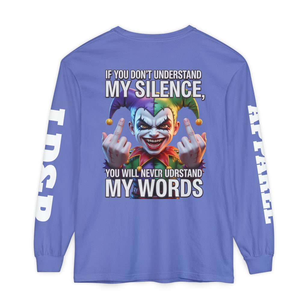 Understand my silence Garment-dyed Long Sleeve T-Shirt