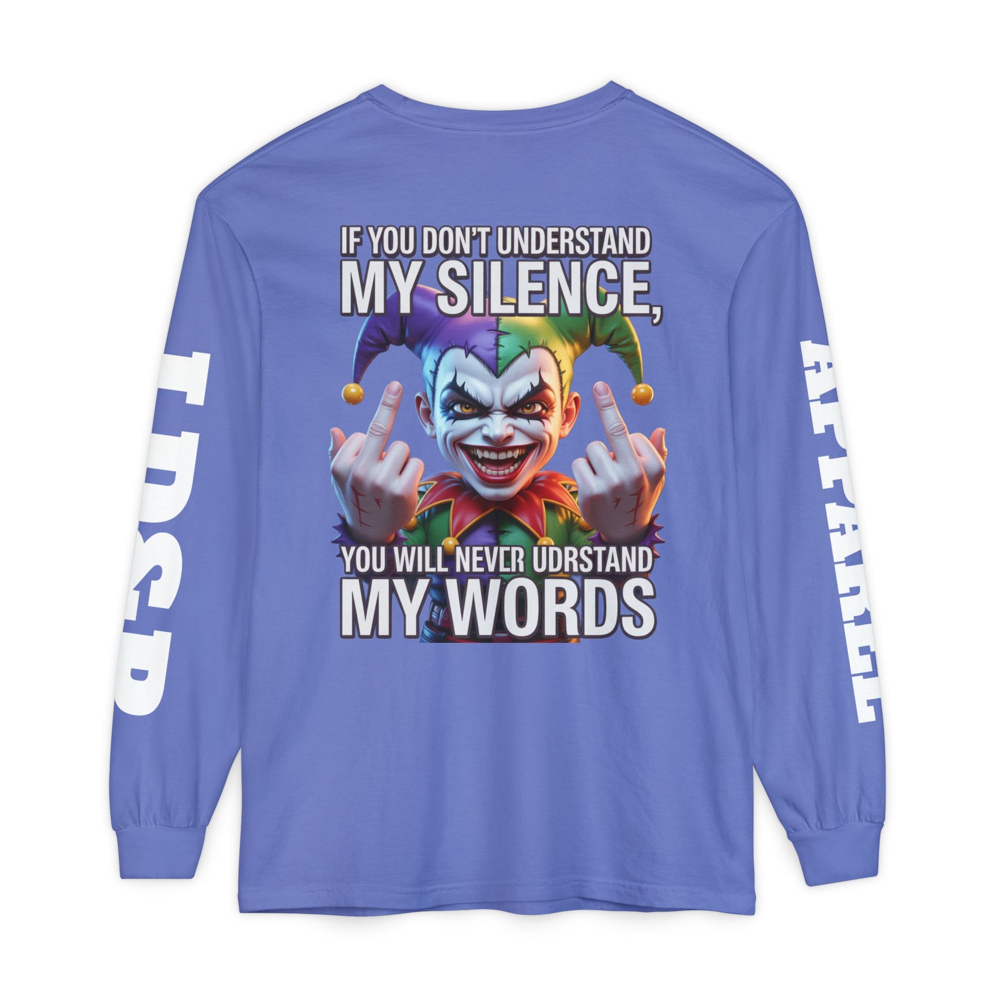 Understand my silence Garment-dyed Long Sleeve T-Shirt