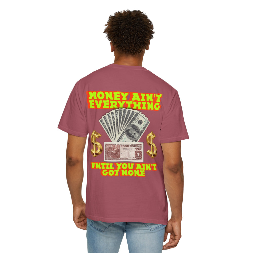 Money Ain't Everything Unisex T-shirt