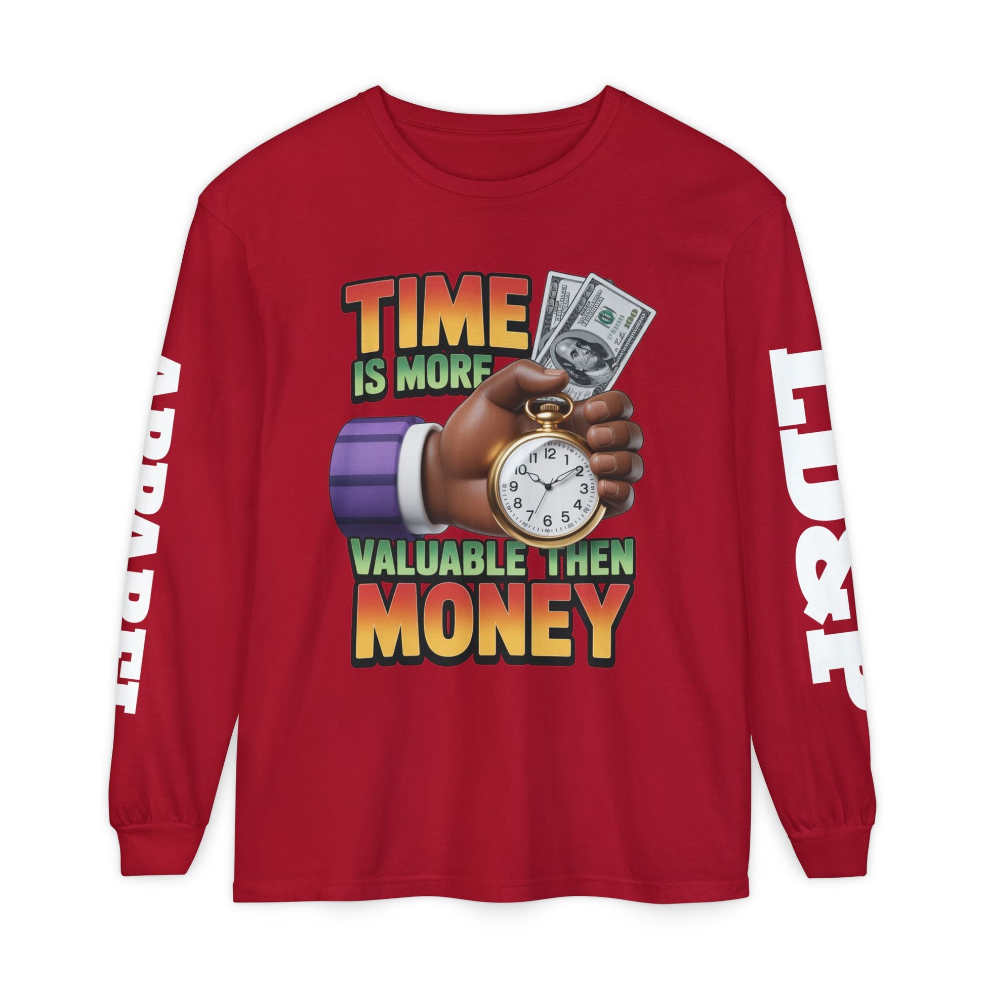 Time is more valuable than money Long Sleeve T-Shirt