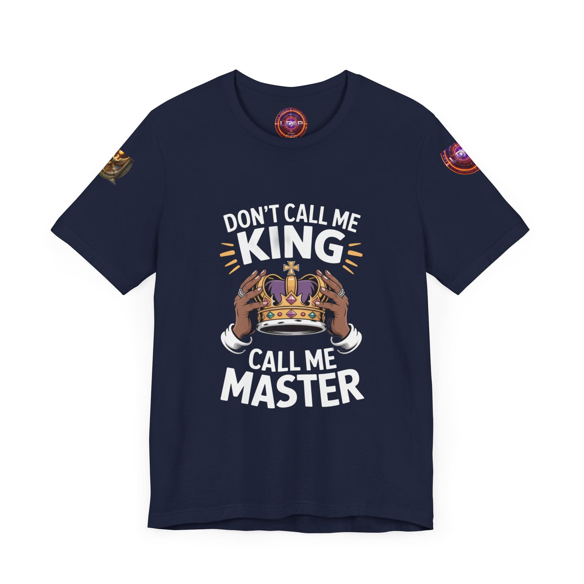 T-Shirt - Dont call me a king I'm A master