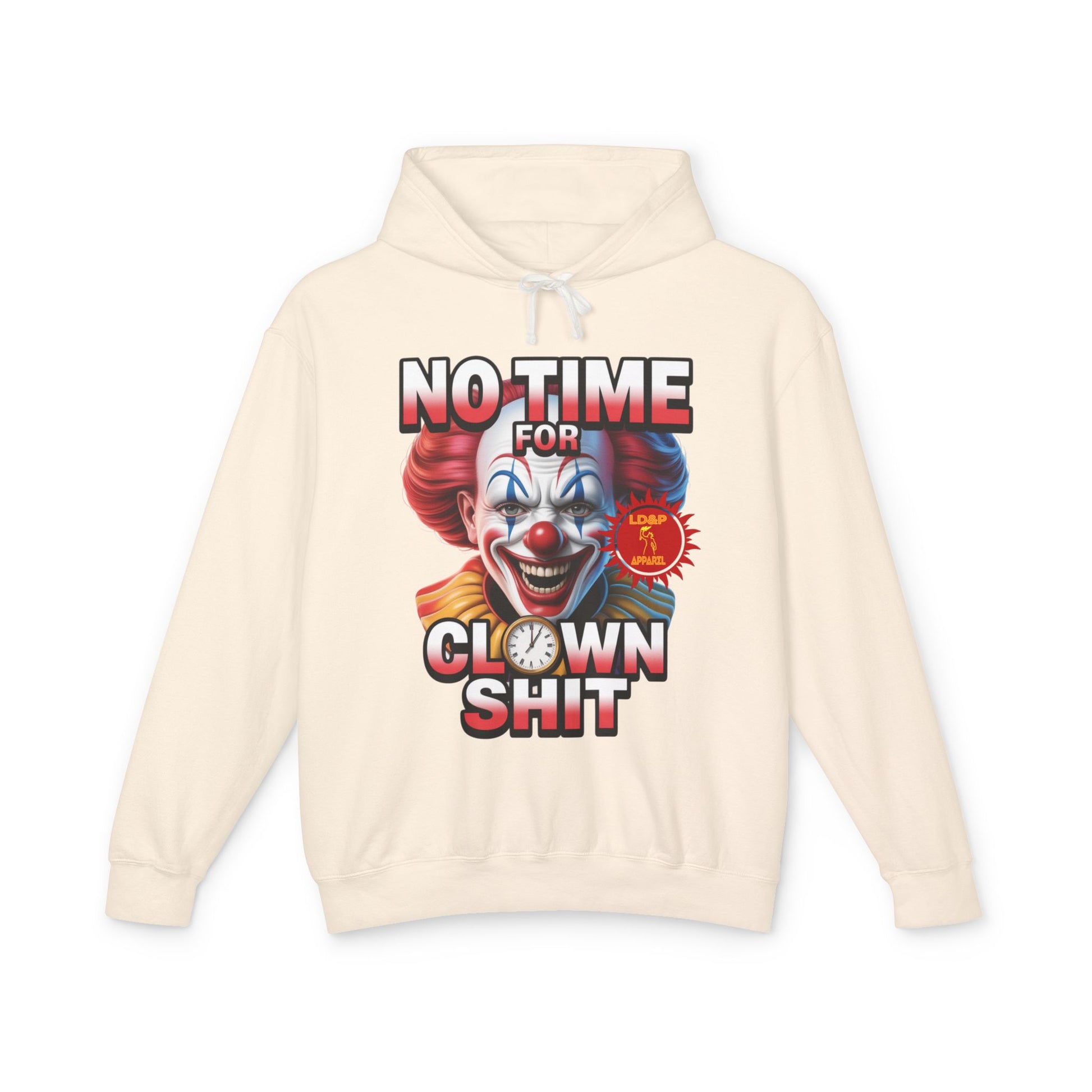 No Time For Clown Shit Hoodie
