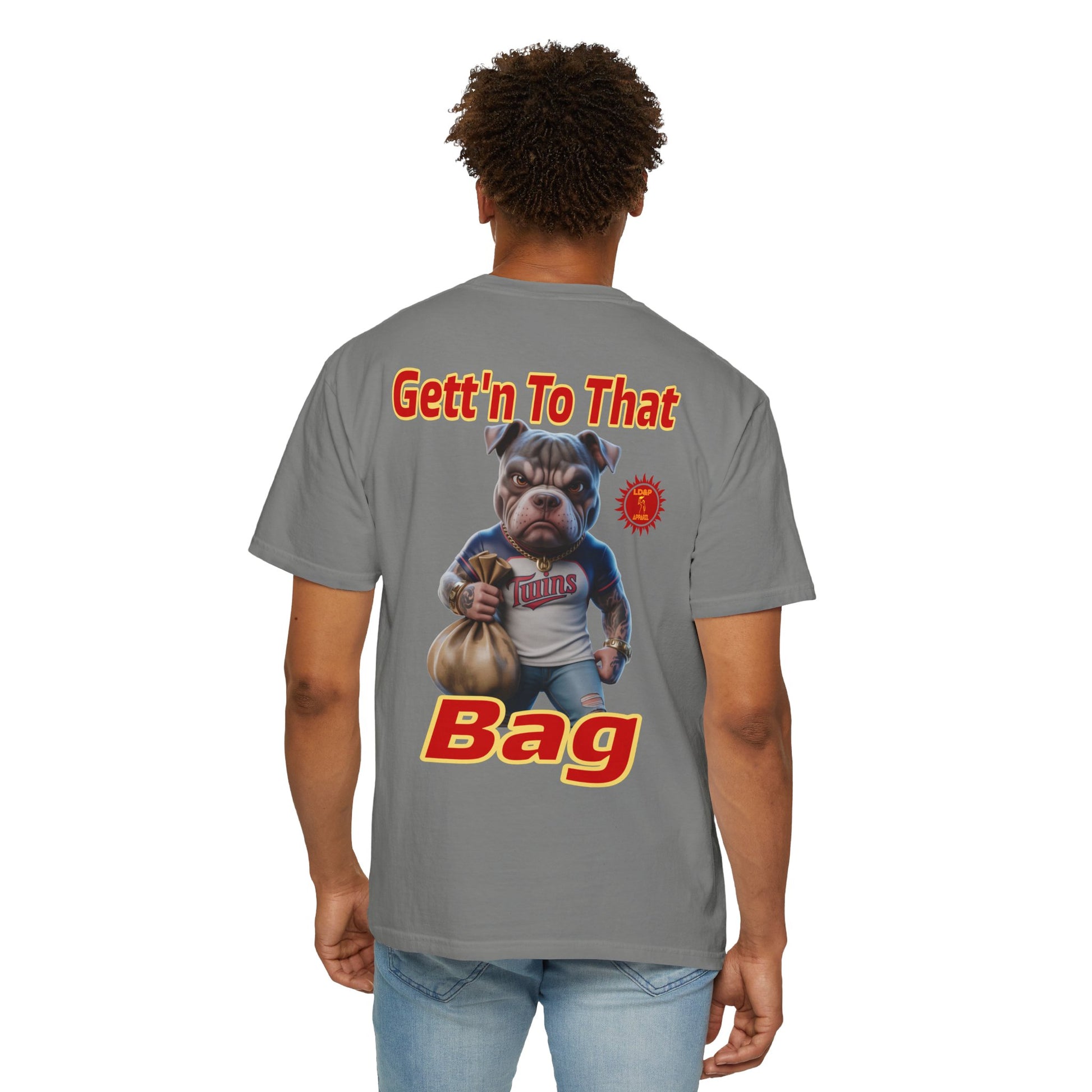 Garment-Dyed T-shirt - Gett'n To The Bag Design