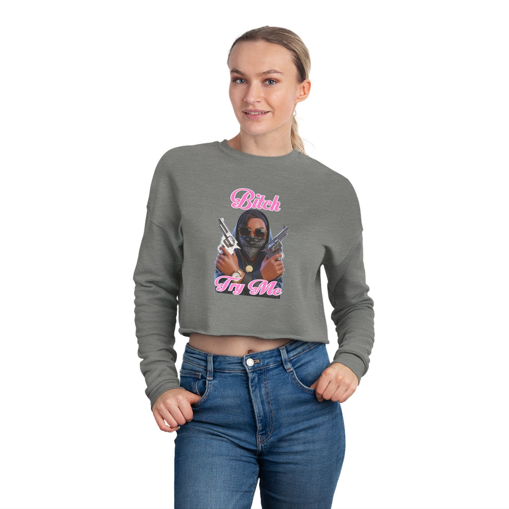 Try Me  Women's Cropped Sweatshirt with Bold Graphic Design