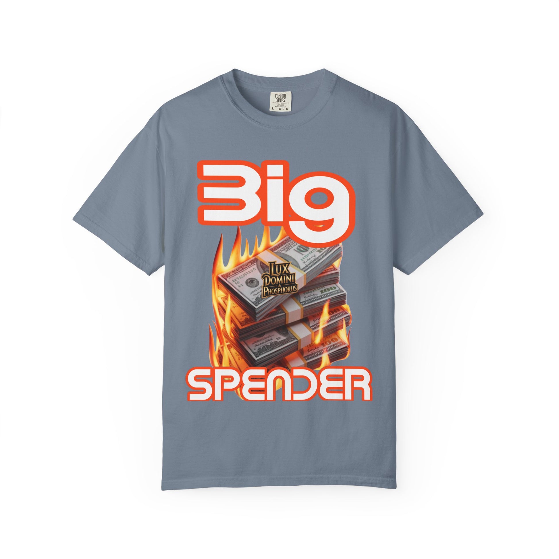 T-Shirt Big Spender Text Unisex Garment-Dyed Tee