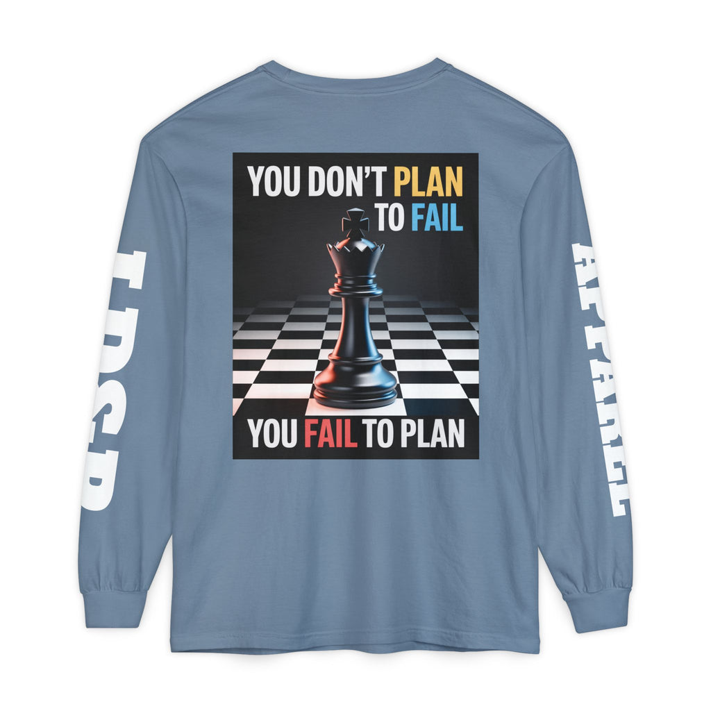 You Don't PlanTo Fail' Long Sleeve T-Shirt