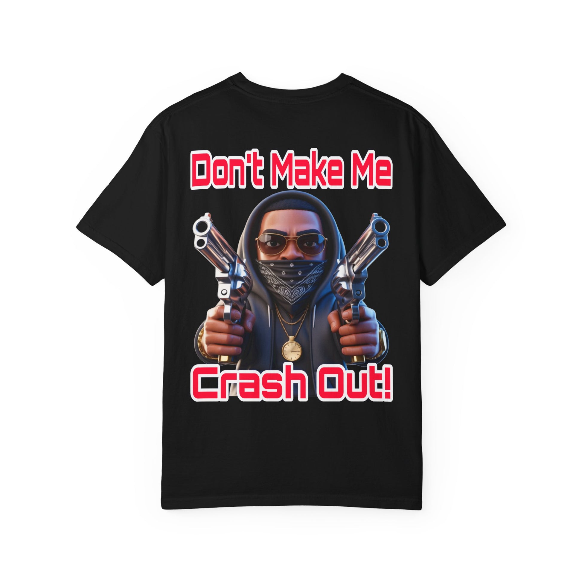 T-Shirt Don't Make Me Crash Out
