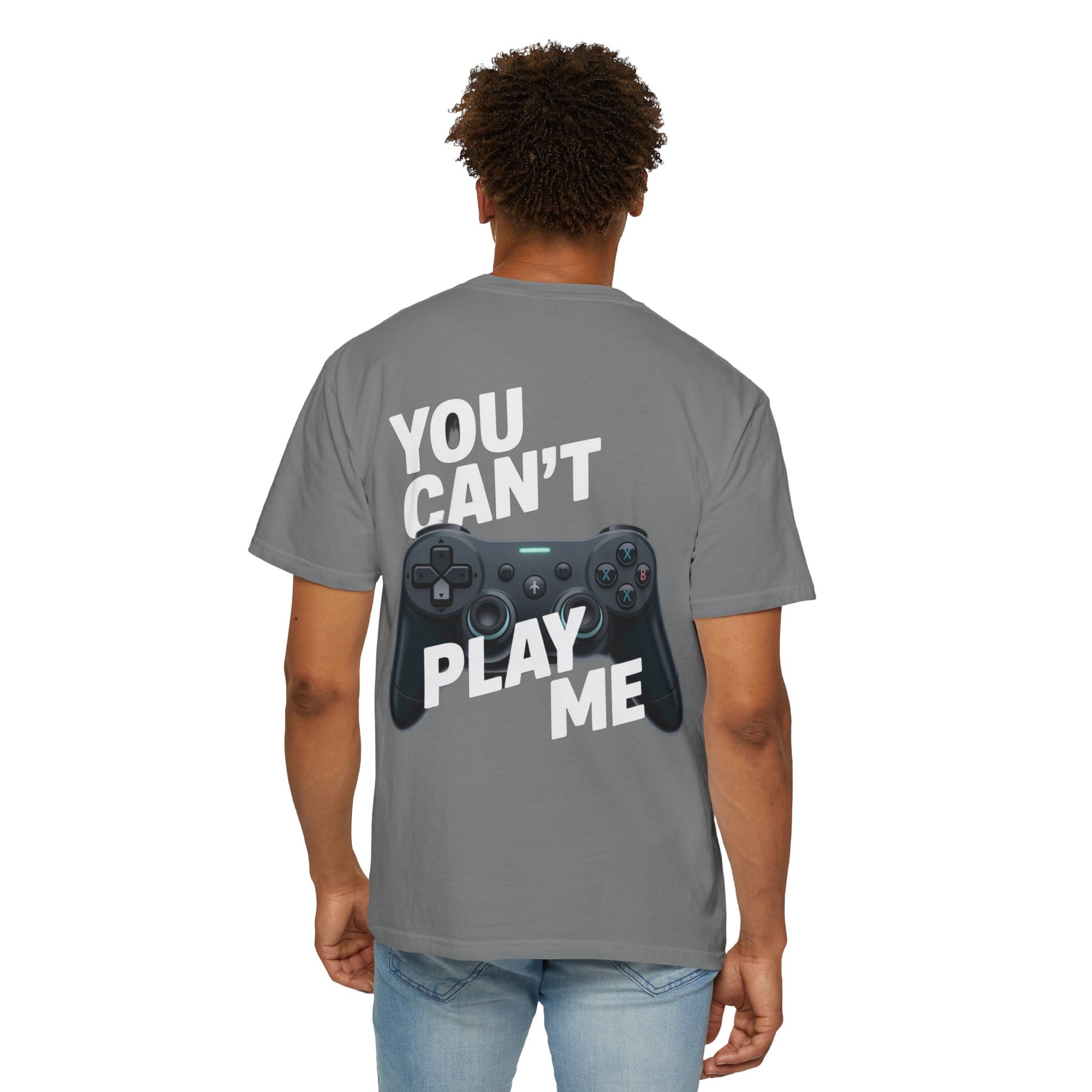 T-Shirt - 'You can't play me' Unisex Garment-Dyed Tee