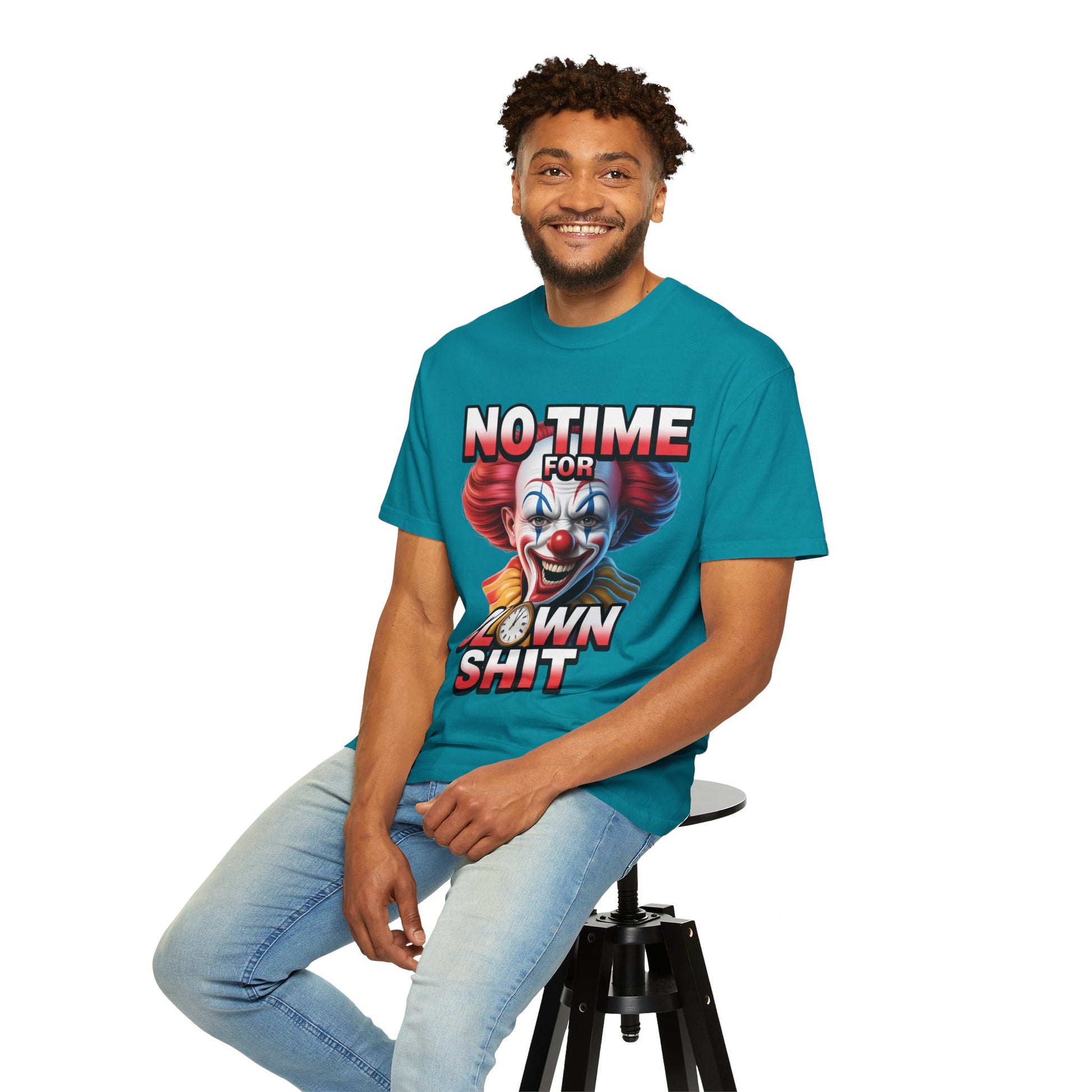 Garment-Dyed T-shirt No Time For Clown Shit Unisex Tee