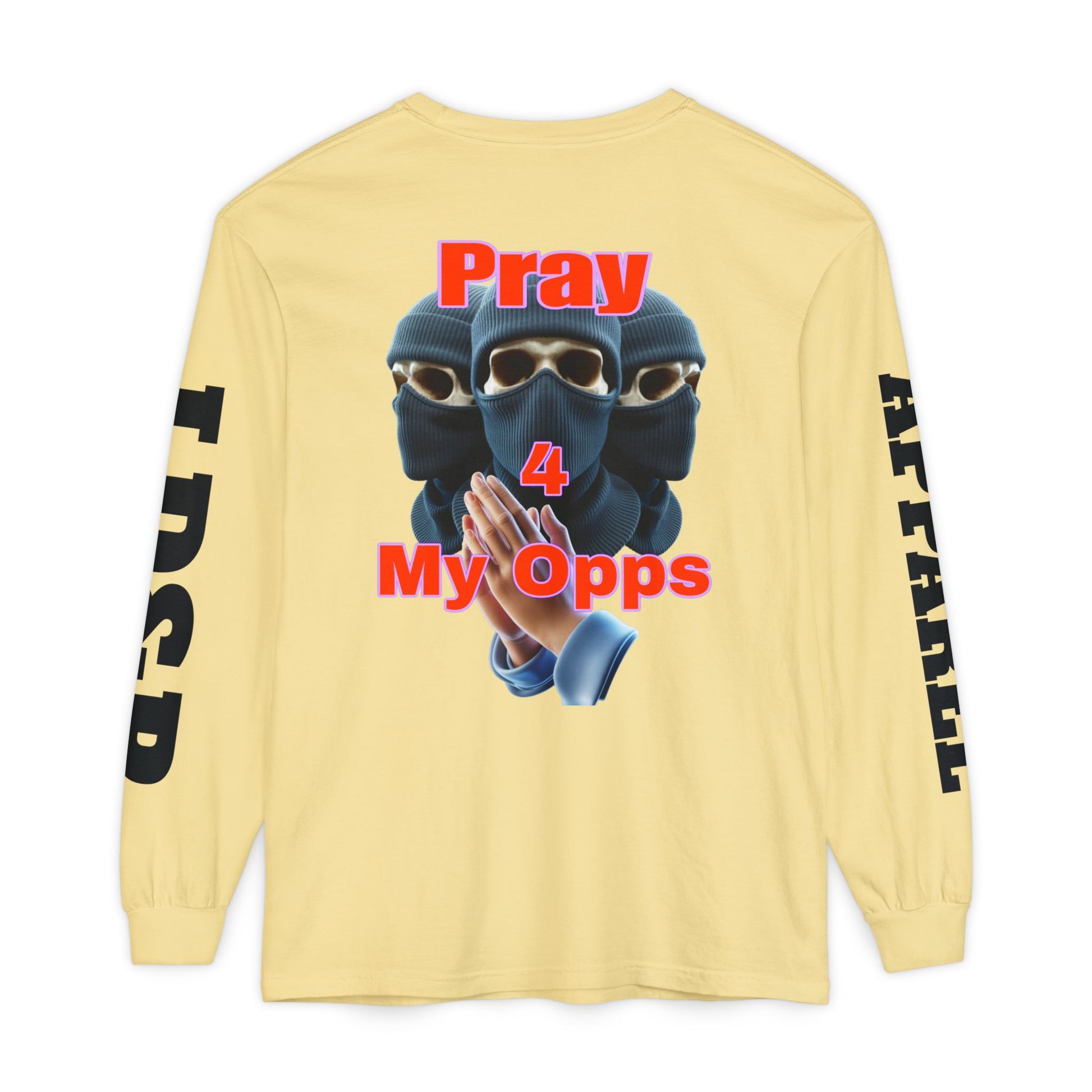 Pray 4 My Opps Long Sleeve T-Shirt - Bad Temper Design
