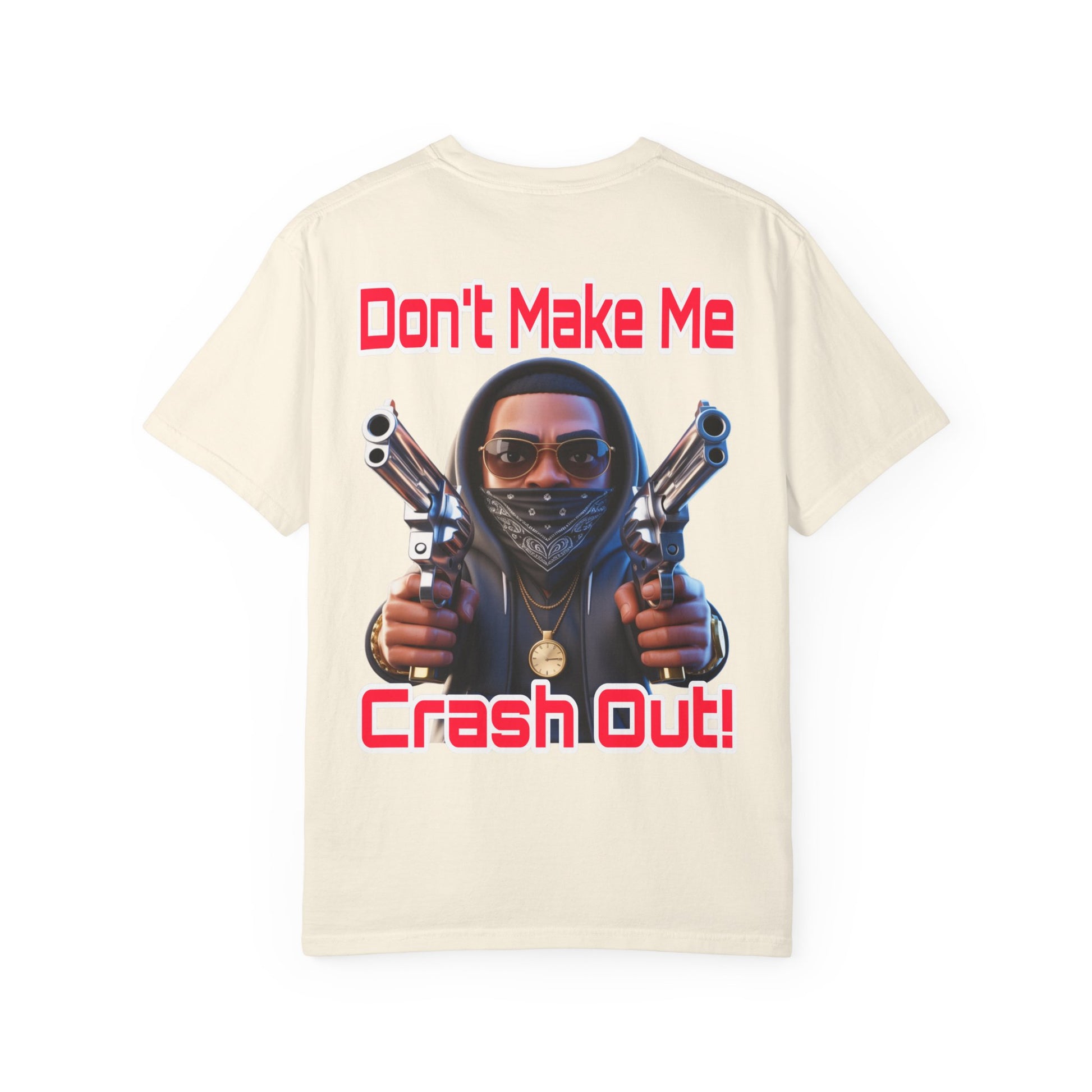 T-Shirt Don't Make Me Crash Out