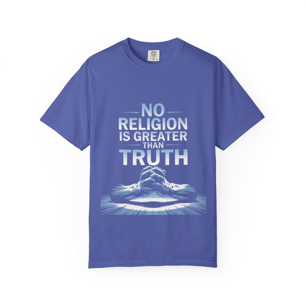 Garment-Dyed T-shirt - Nothing is Greater Than Truth