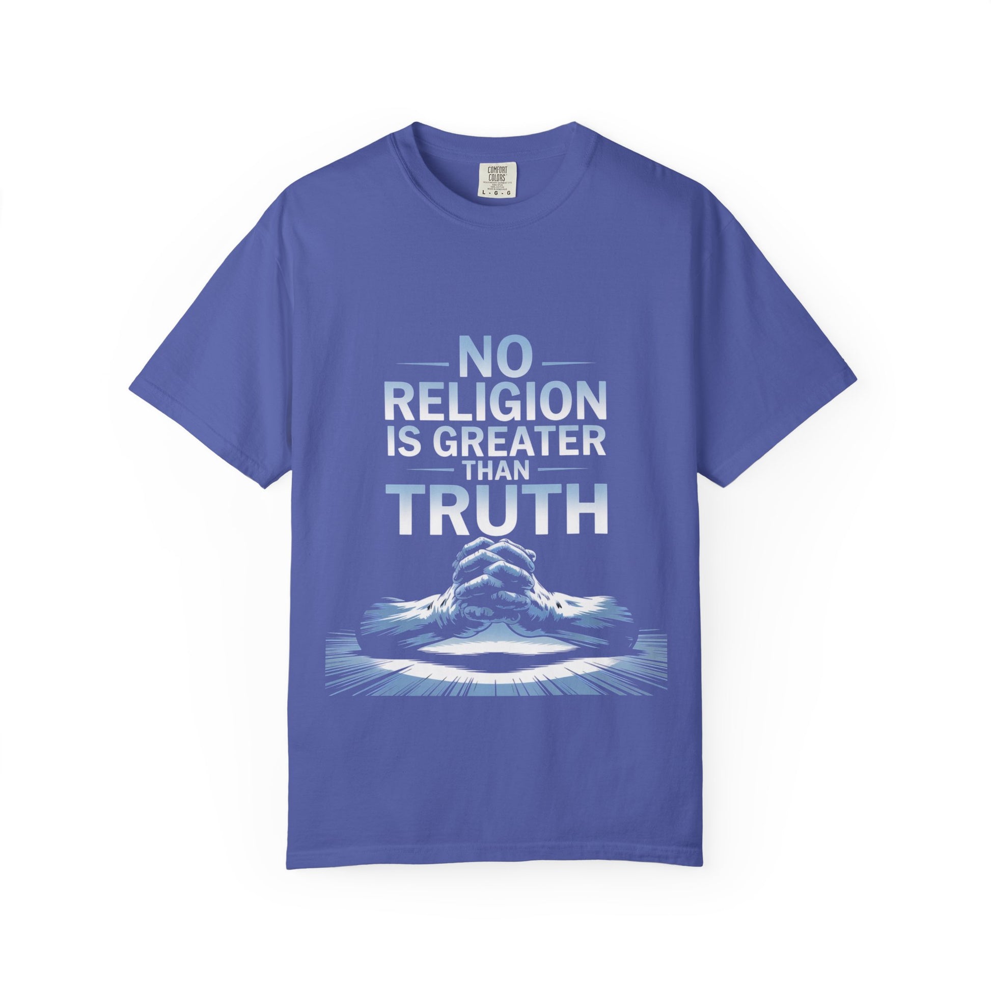 Garment-Dyed T-shirt - Nothing is Greater Than Truth