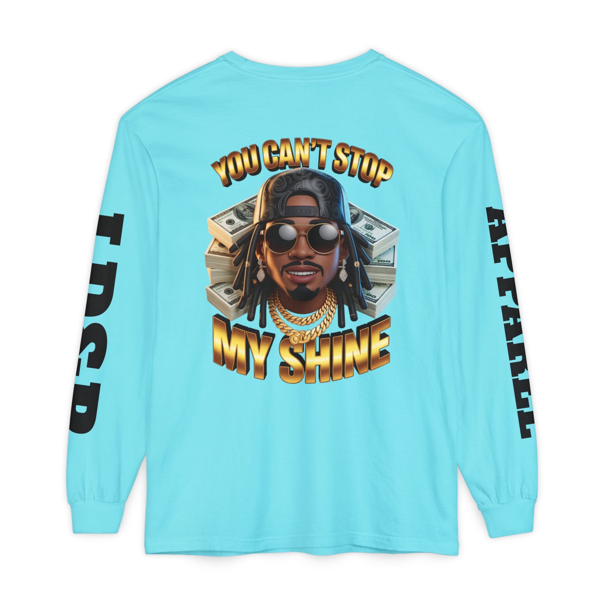 'You can't stop my shine ' Long Sleeve T-Shirt