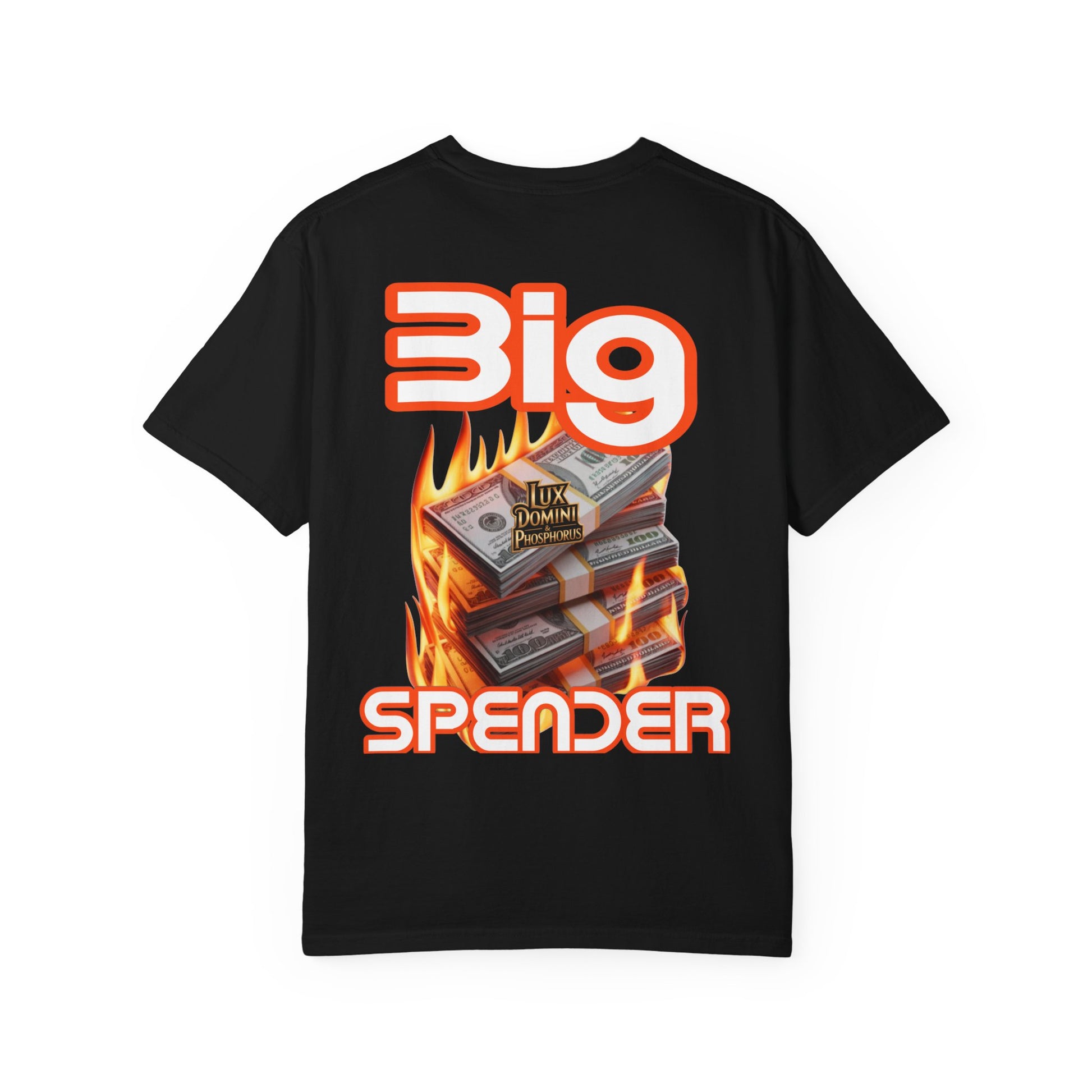 T-Shirt Big Spender Text Unisex Garment-Dyed Tee