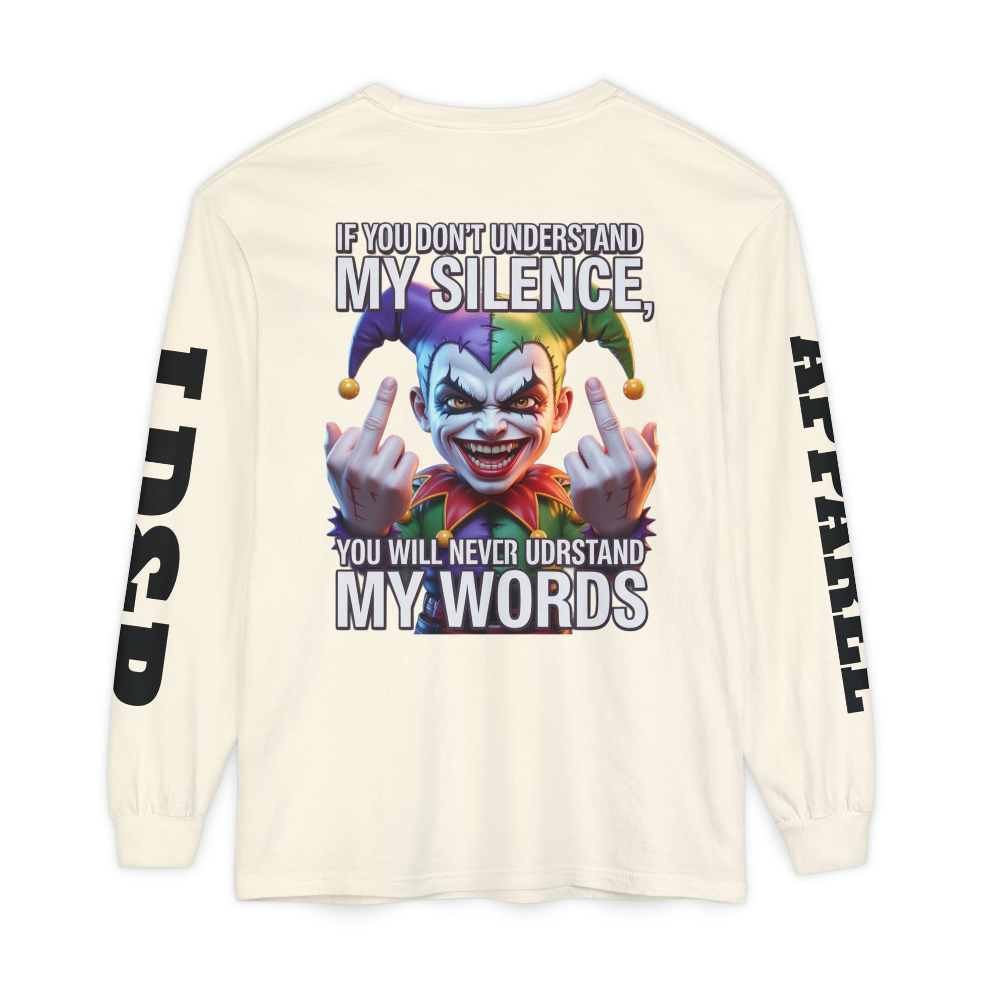 Understand my silence Garment-dyed Long Sleeve T-Shirt
