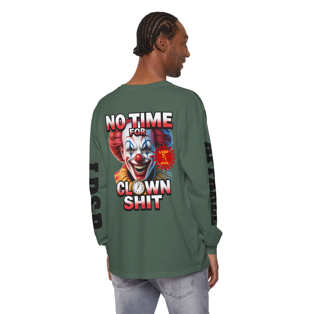 No Time For Clown Shit Long Sleeve T-Shirt