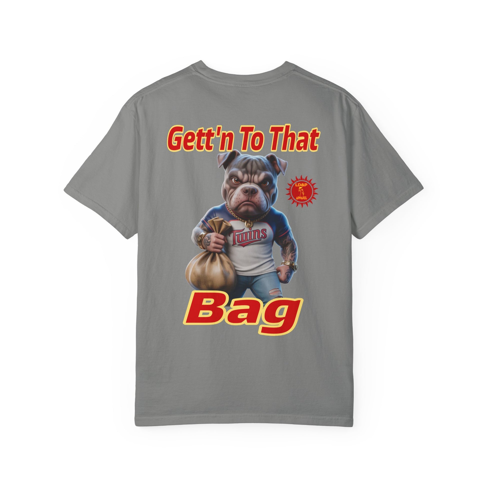 Garment-Dyed T-shirt - Gett'n To The Bag Design