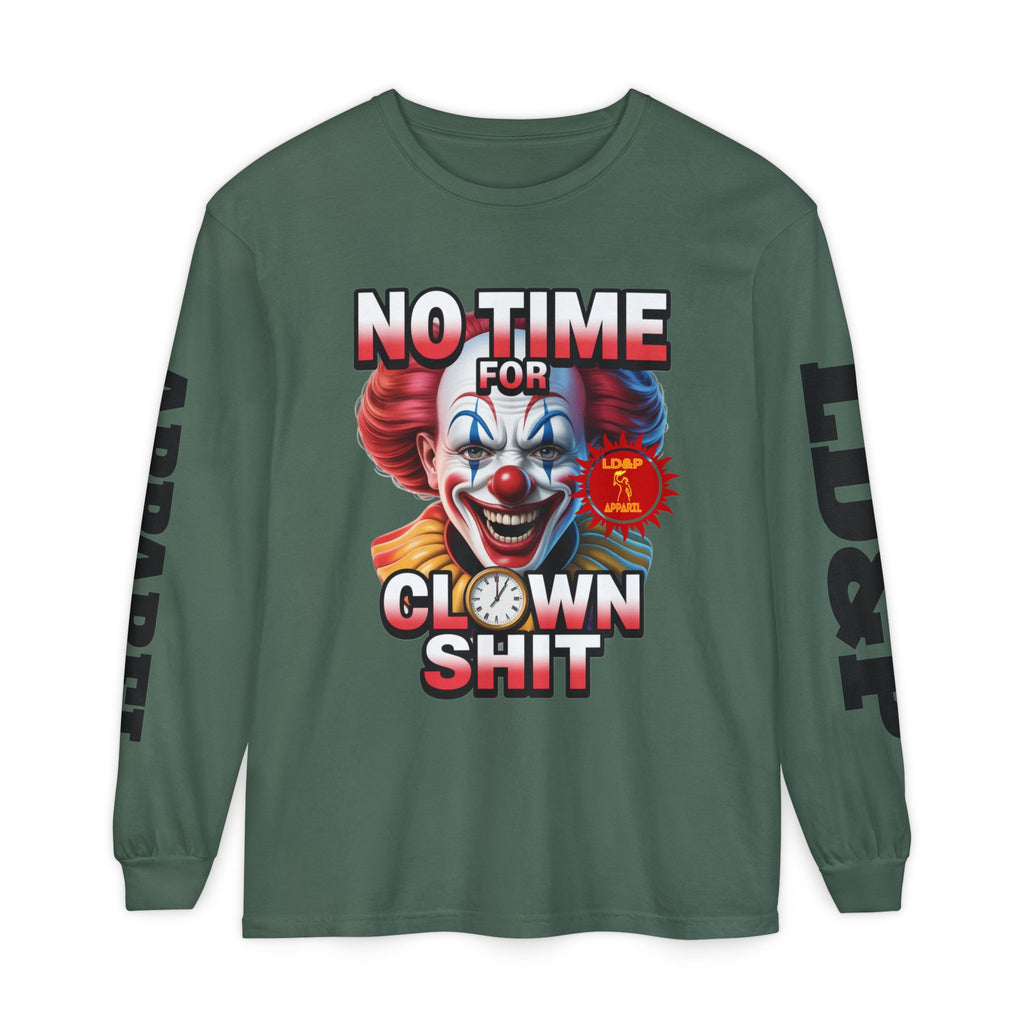 No Time For Clown Shit Long Sleeve T-Shirt