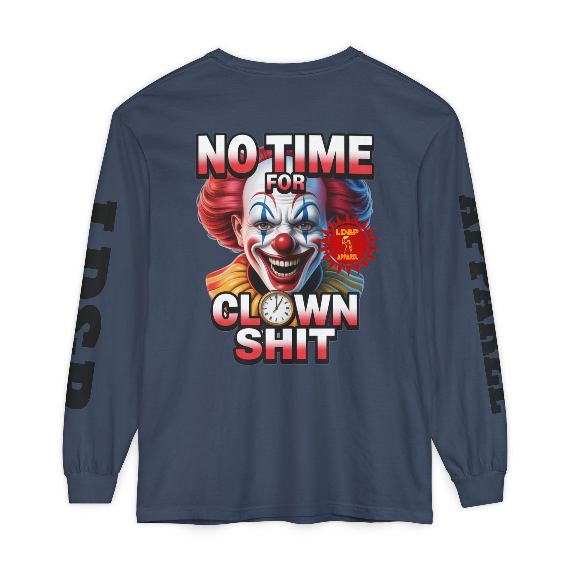 No Time For Clown Shit Long Sleeve T-Shirt
