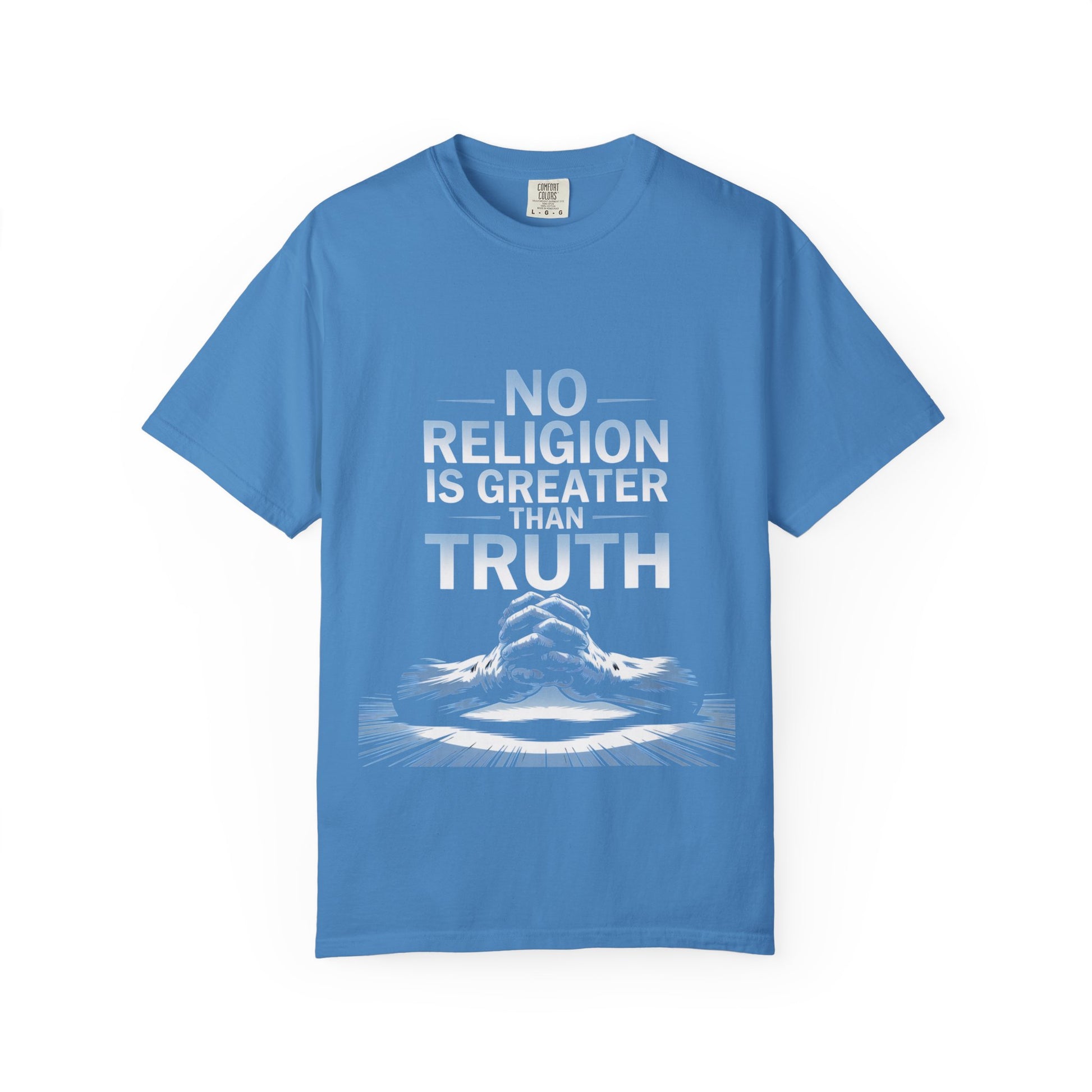 Garment-Dyed T-shirt - Nothing is Greater Than Truth