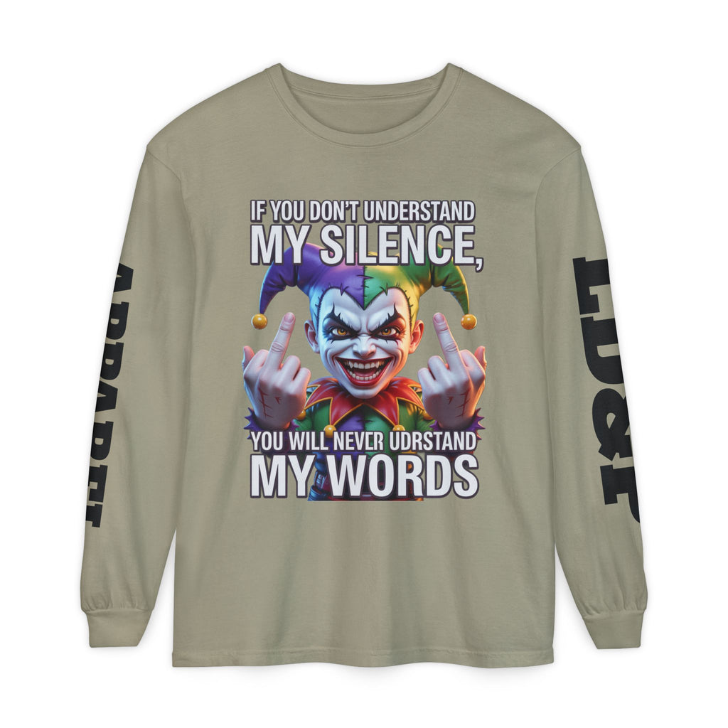 Understand my silence Garment-dyed Long Sleeve T-Shirt