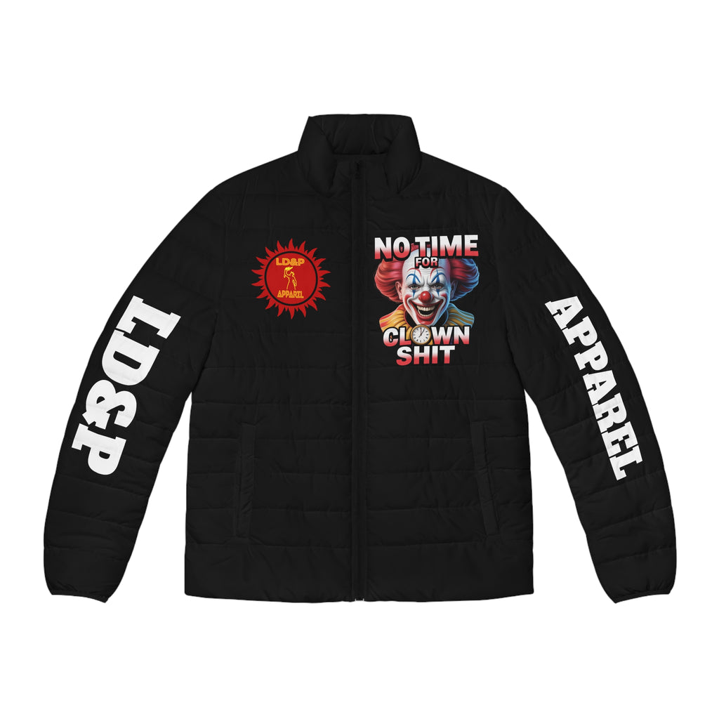 Puffer Jacket - No Time For Clown Shit LD&P Apparel Design