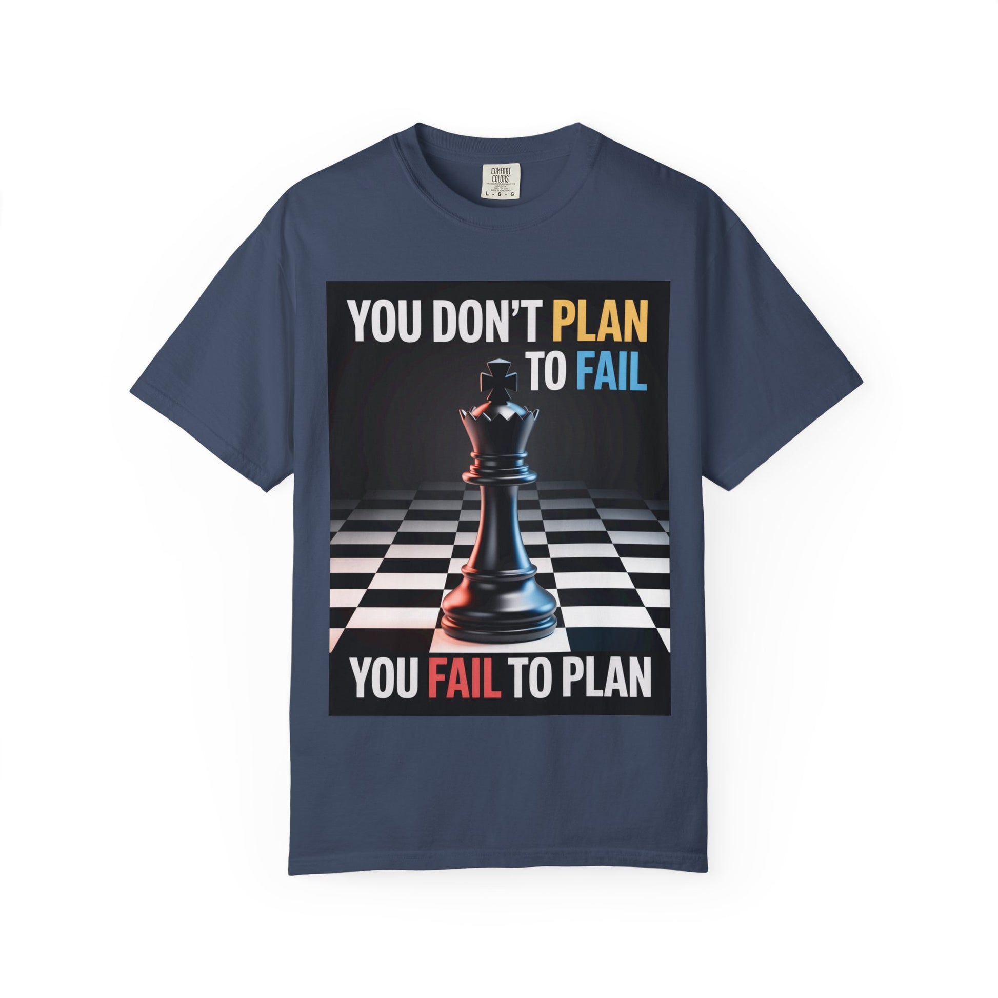 You Don't plan to fail design  Garment-Dyed T-shirt