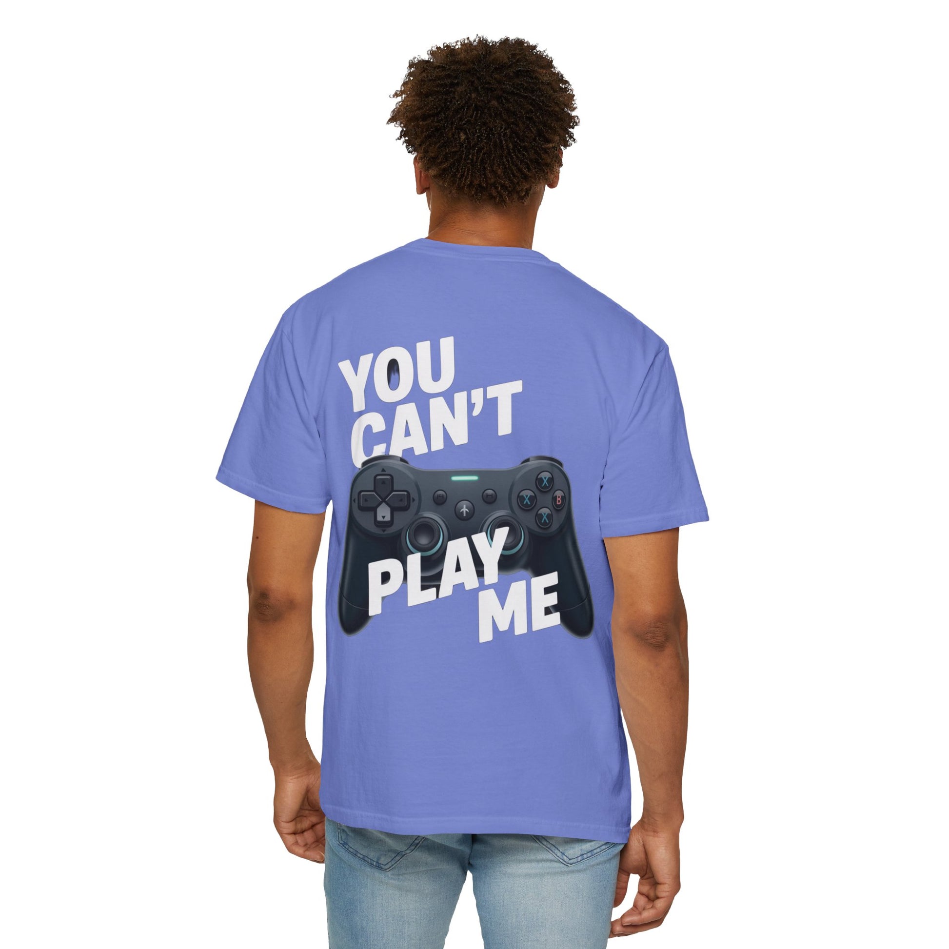 T-Shirt - 'You can't play me' Unisex Garment-Dyed Tee