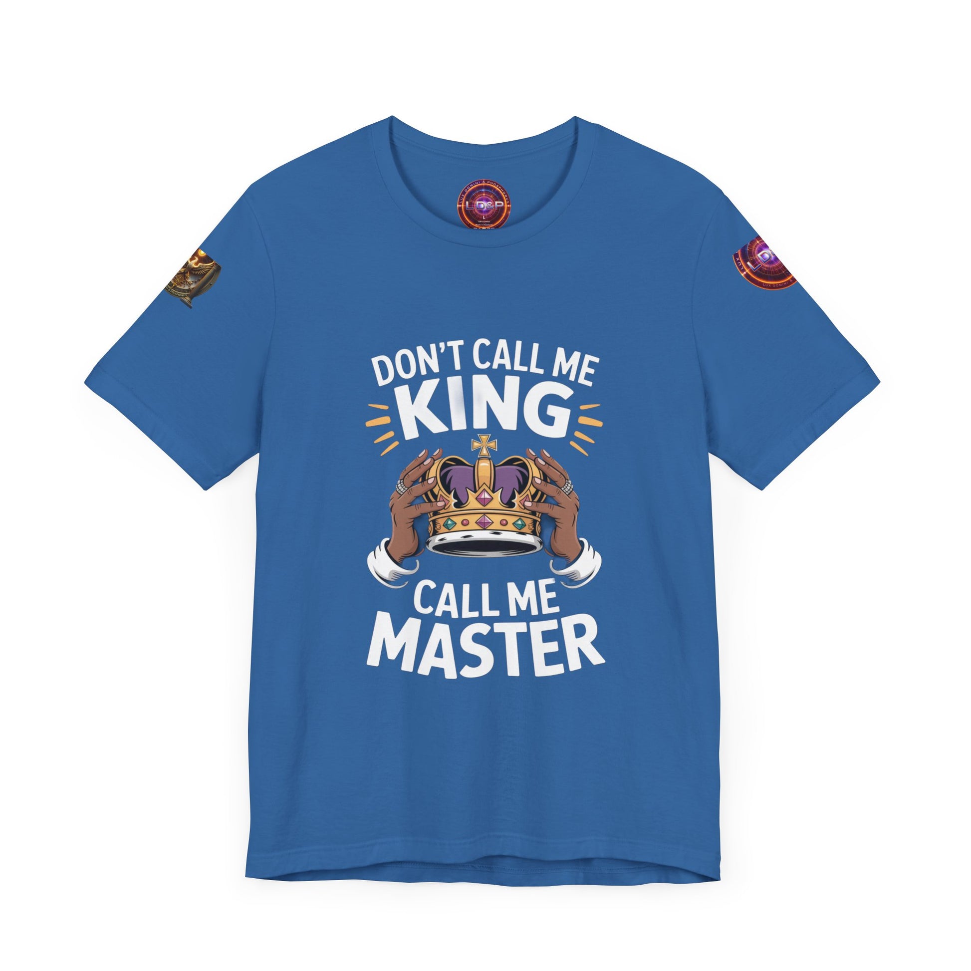 T-Shirt - Dont call me a king I'm A master