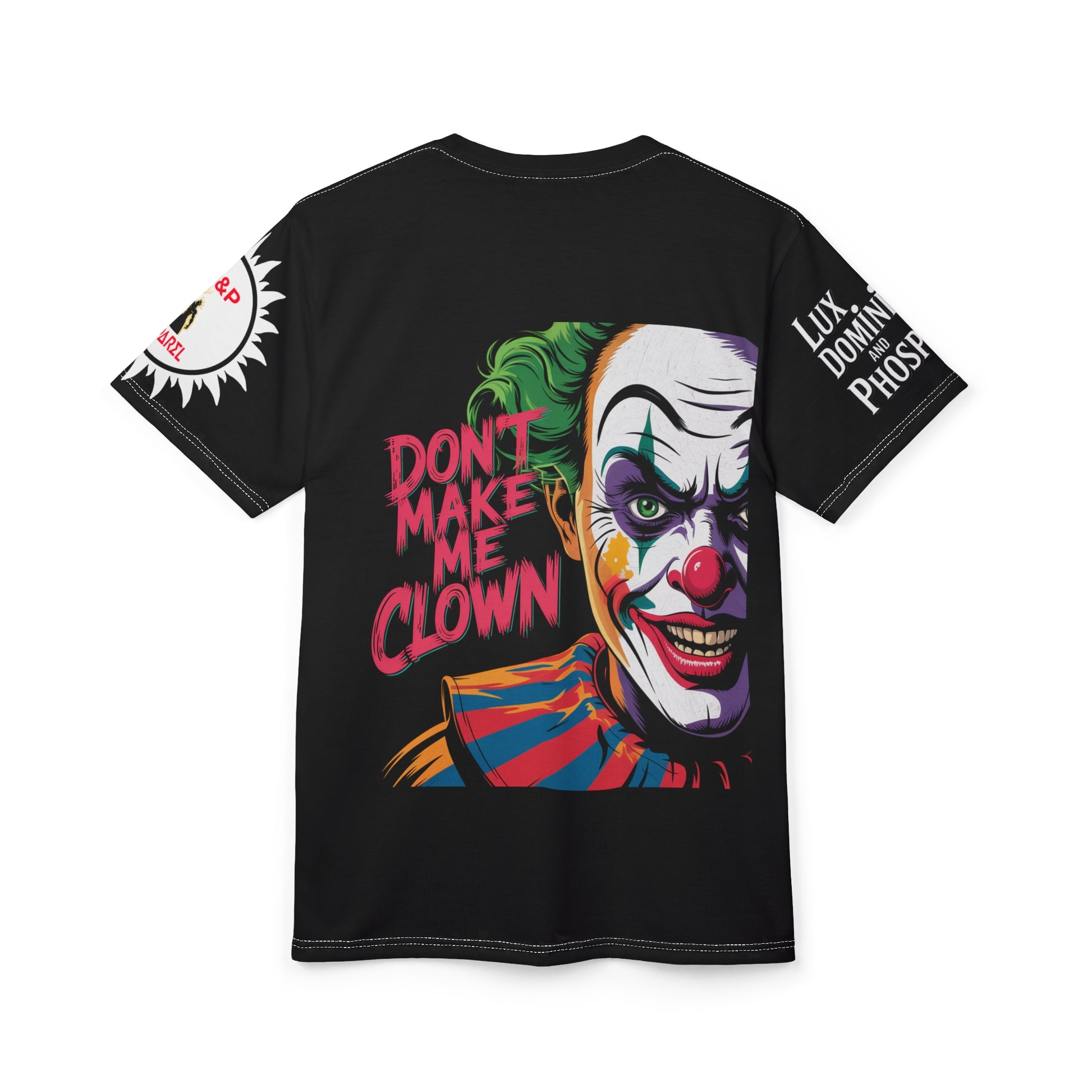 Dont Make Me Clown Unisex Tee - Lux Domini and Phosphorus LD&P Apparel Design