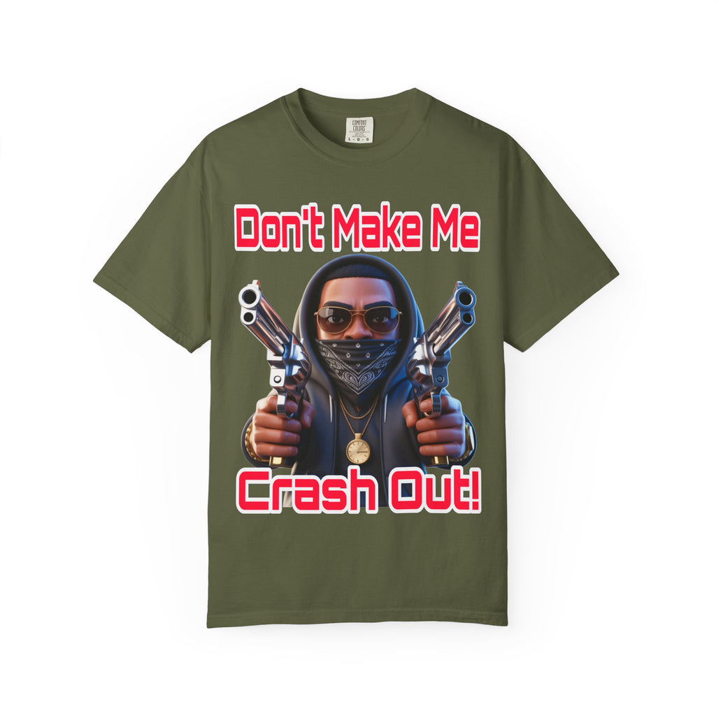 T-Shirt Don't Make Me Crash Out