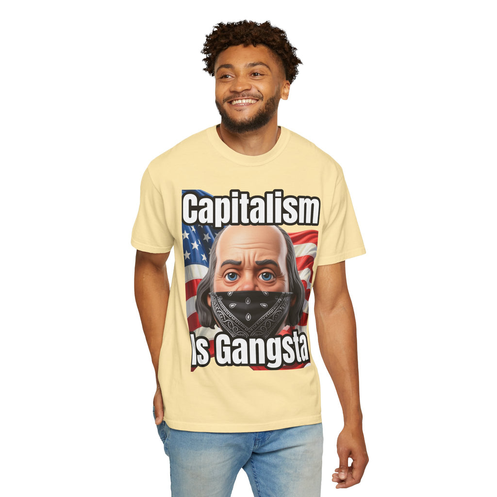 Garment-Dyed T-shirt capitalism is Gangsta